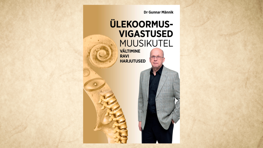 Dr Gunnar Männiku uus raamat „Ülekoormusvigastused muusikutel“ 